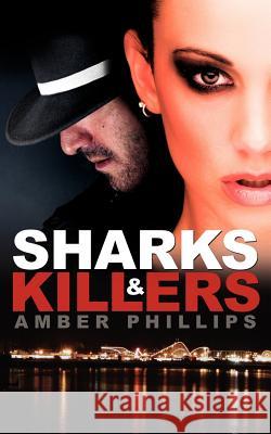 Sharks and Killers Amber Phillips 9781425986919 Authorhouse