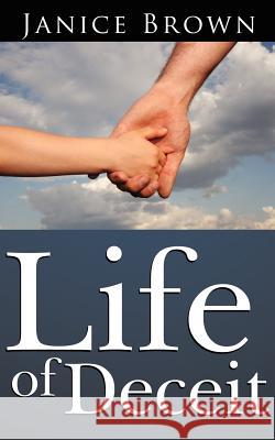 Life of Deceit Janice Brown 9781425986995