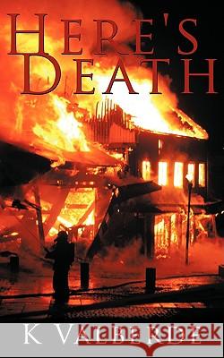 Here's Death Valberde K 9781425987336 Authorhouse