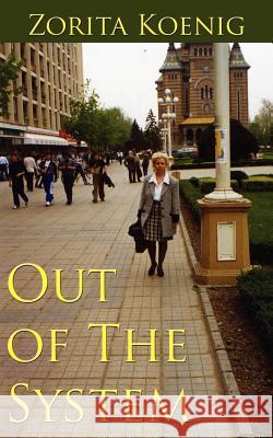 Out of The System Zorita Koenig 9781425987787