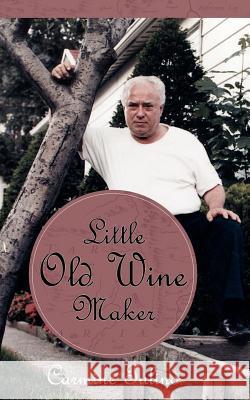 Little Old Wine Maker Carmine Tulino 9781425988180