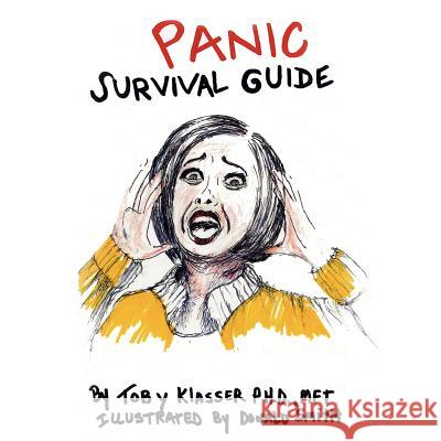 Panic Survival Guide Toby Klasser 9781425988487 Authorhouse
