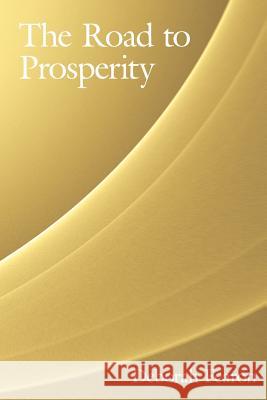 The Road to Prosperity Deborah Fearon 9781425989460 Authorhouse