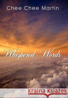 Whispered Words Chee Chee Martin 9781425990114
