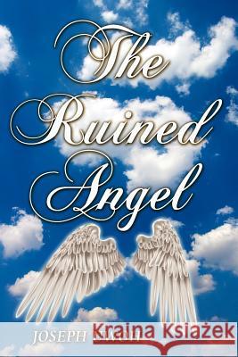 The Ruined Angel Joseph Uwoh 9781425990701 Authorhouse