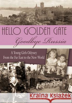 Hello Golden Gate: Goodbye Russia Valcoff, Olga 9781425990732