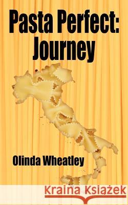 Pasta Perfect: Journey Wheatley, Olinda 9781425991814