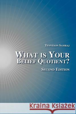 What is Your Belief Quotient? Tennyson Samraj 9781425991968