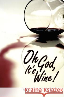 Oh God, It's Wine! Don Crockett 9781425992149