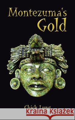 Montezuma's Gold Chick Lung 9781425993108
