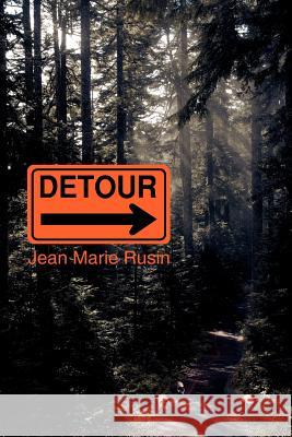 Detour Jean Marie Rusin 9781425993245 Authorhouse