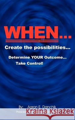 When... Aaron E. Danchik 9781425993498 Authorhouse