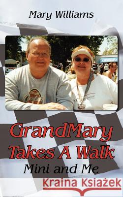 GrandMary Takes A Walk: Mini and Me Williams, Mary 9781425993566