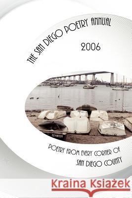 The San Diego Poetry Annual 2006 William Harry Harding 9781425994068 Authorhouse