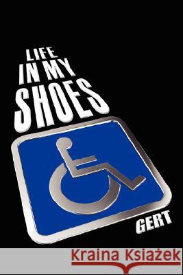 Life in My Shoes Gert 9781425994433