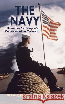 The Navy Michael R. Hack 9781425995164 Authorhouse