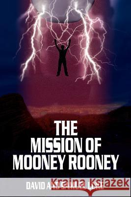 The Mission of Mooney Rooney David And Samuel Luke 9781425995225