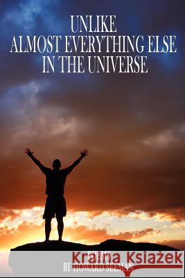 Unlike Almost Everything Else in the Universe Seeman Ph. D., Howard 9781425995768 Authorhouse