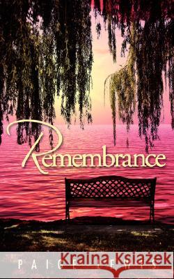 Remembrance Paige Lewis 9781425997175 Authorhouse