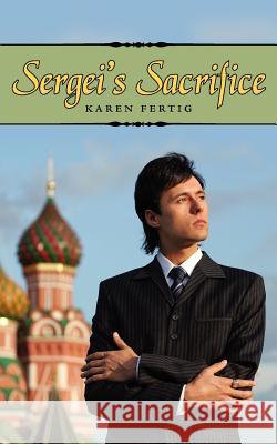 Sergei's Sacrifice Karen Fertig 9781425997724