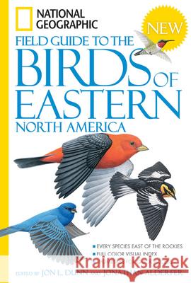 National Geographic Field Guide to the Birds of Eastern North America Jon L. Dunn Jonathan Alderfer Jon Dunn 9781426203305 National Geographic Society