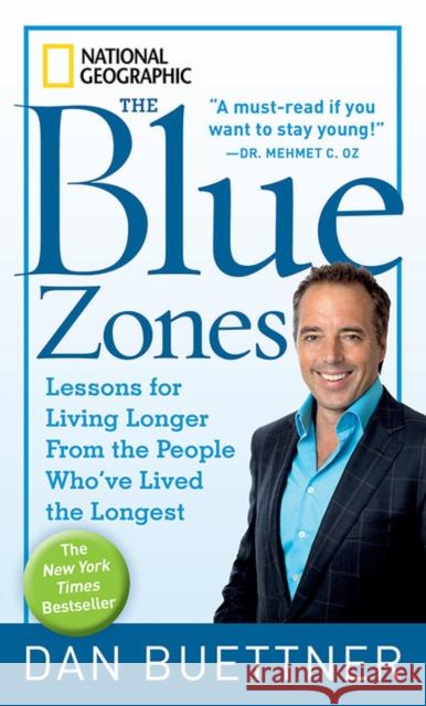 The Blue Zones: Lessons for Living Longer from the People Who've Lived the Longest Buettner, Dan 9781426207556
