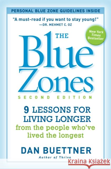 The Blue Zones 2nd Edition: 9 Lessons for Living Longer From the People Who've Lived the Longest Dan Buettner 9781426209482 0