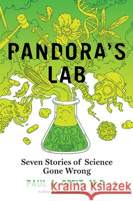 Pandora's Lab: Seven Stories of Science Gone Wrong Paul Offitt 9781426217982 National Geographic Society