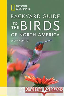 National Geographic Backyard Guide to the Birds of North America, 2nd Edition Jonathan Alderfer Noah Strycker 9781426220623 National Geographic Society
