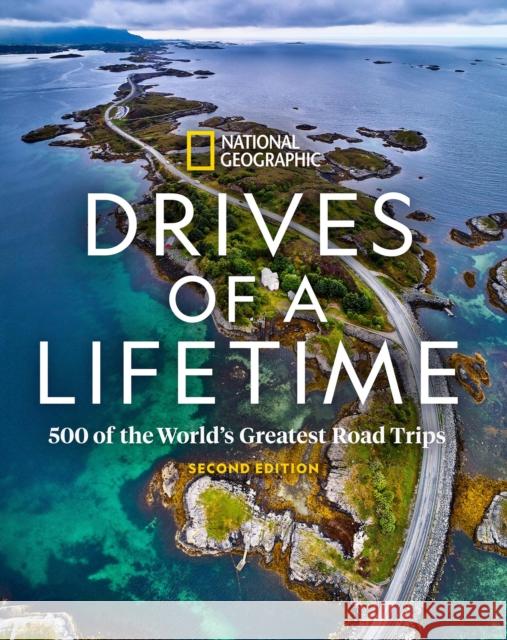 Drives of a Lifetime, 2nd Edition National Geographic 9781426221392 National Geographic Society