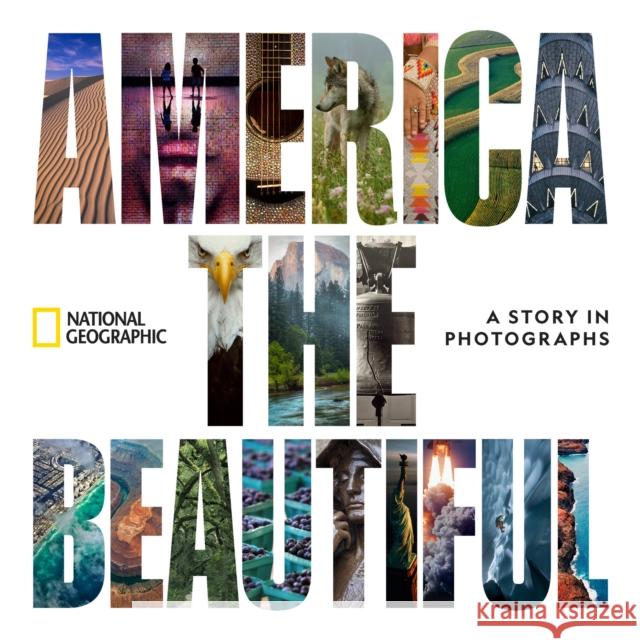 America the Beautiful: A Story in Photographs National Geographic 9781426221422 National Geographic Society