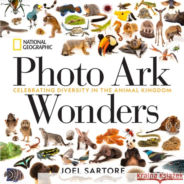 Photo Ark Wonders: Celebrating Diversity in the Animal Kingdom Joel Sartore 9781426221910 National Geographic Society