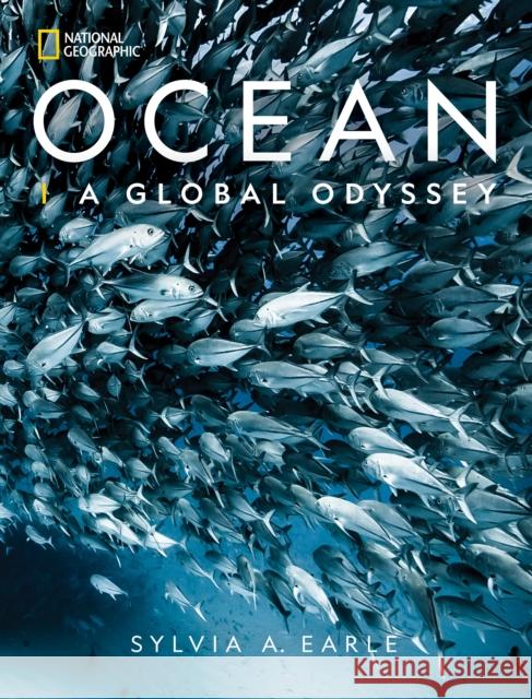 National Geographic Ocean: A Global Odyssey Sylvia Earle 9781426221927 National Geographic Society