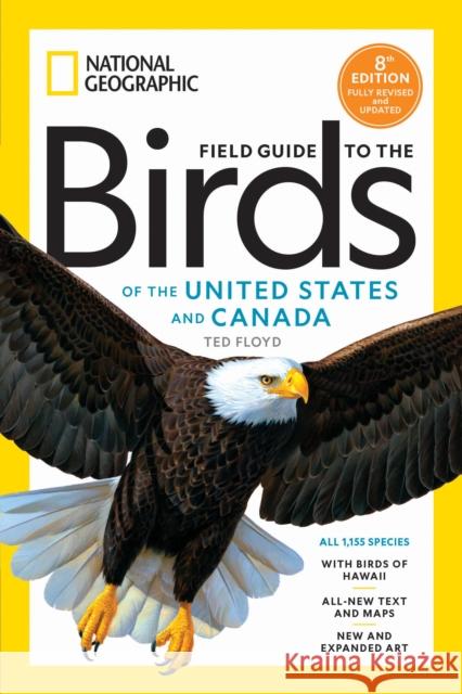 National Geographic Field Guide to the Birds of the United States and Canada, 8th edition Ted Floyd 9781426223082 National Geographic Society
