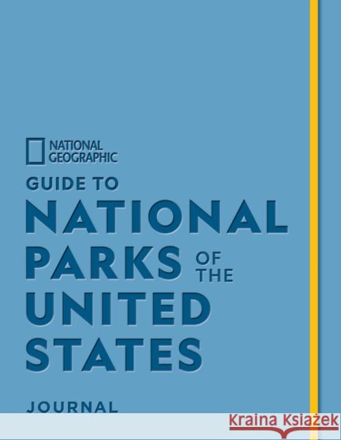 National Geographic Guide to National Parks of the United States Journal National Geographic 9781426223105 National Geographic Society