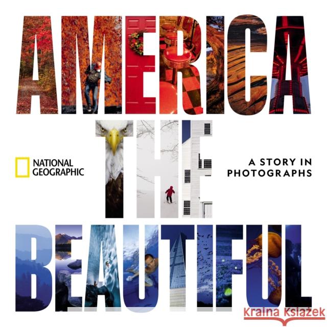 America the Beautiful: A Story in Photographs National Geographic 9781426223365