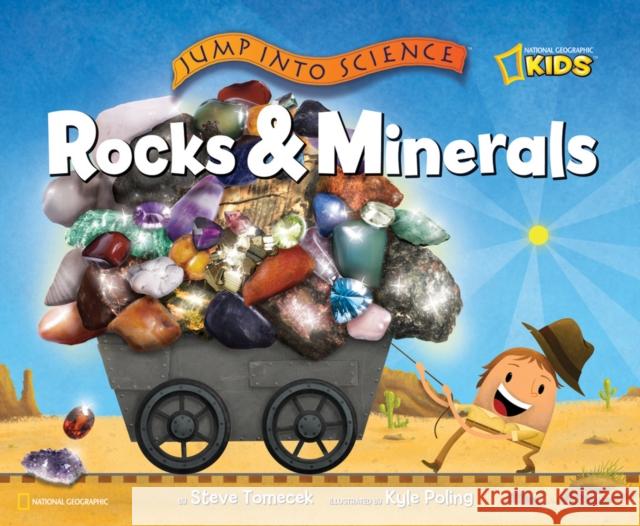 Jump Into Science: Rocks and Minerals Steve Tomecek Kyle Poling 9781426305382 National Geographic Society