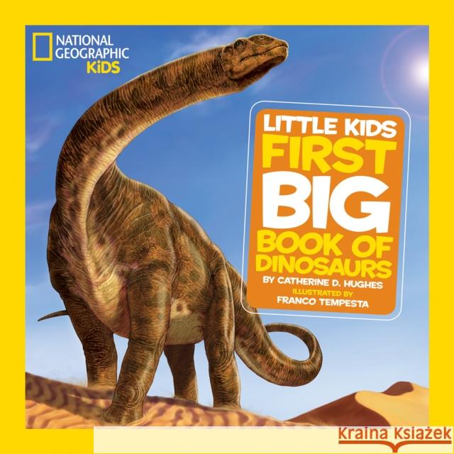Little Kids First Big Book of Dinosaurs National Geographic Kids 9781426308468 National Geographic Kids