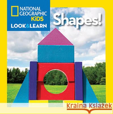National Geographic Kids Look and Learn: Shapes! National Geographic Kids 9781426310423 National Geographic Society