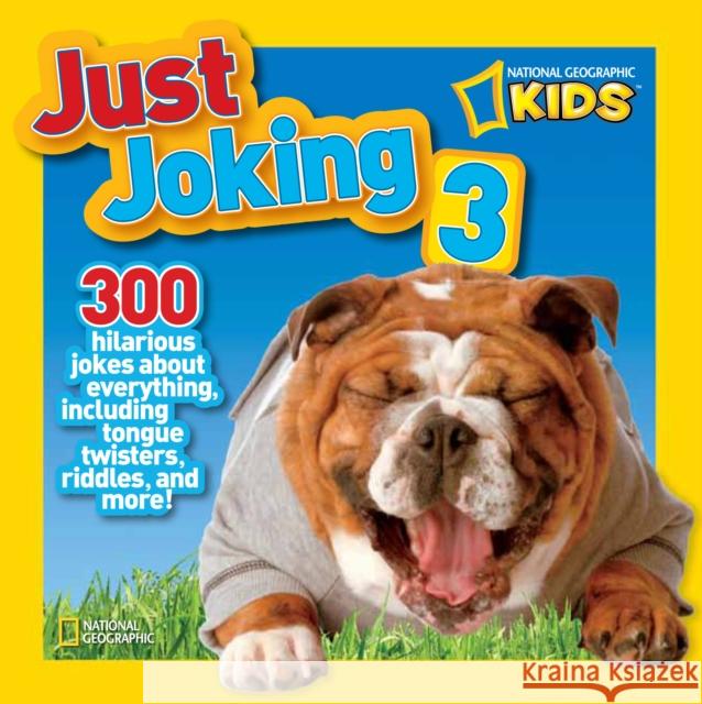 Just Joking 3: 300 Hilarious Jokes about Everything, Including Tongue Twisters, Riddles, and More! Musgrave, Ruth 9781426310980