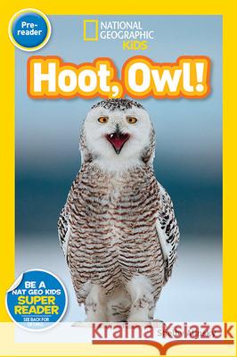 Hoot, Owl! Shelby Alinsky 9781426321252 National Geographic Society
