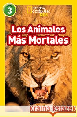 Los Animales Mas Mortales (Deadliest Animals) Melissa Stewart 9781426326059 National Geographic Society