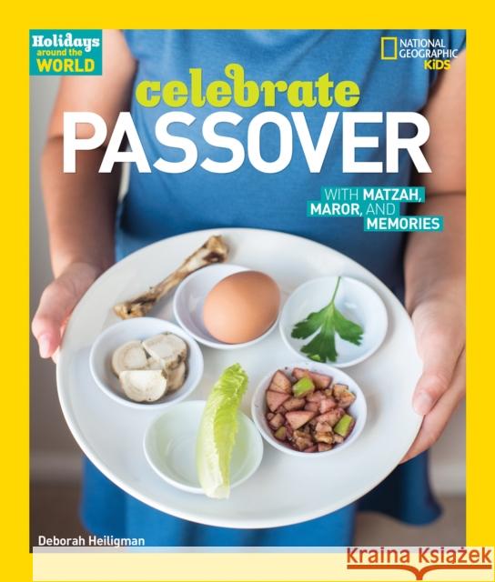 Celebrate Passover: With Matzah, Maror, and Memories Heiligman, Deborah 9781426327452 National Geographic Society
