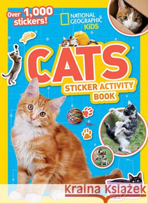 National Geographic Kids Cats Sticker Activity Book National Geographic Kids 9781426328008