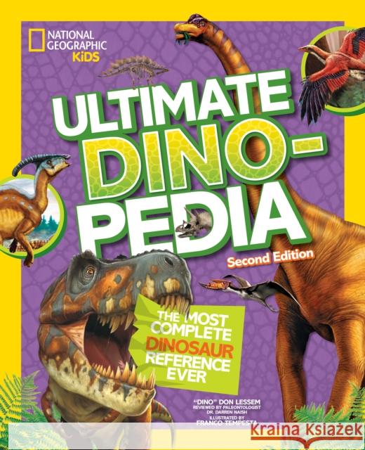 Ultimate Dinosaur Dinopedia National Geographic Kids 9781426329050 National Geographic Kids