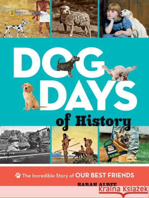 Dog Days of History Sarah Albee 9781426329715 National Geographic Kids