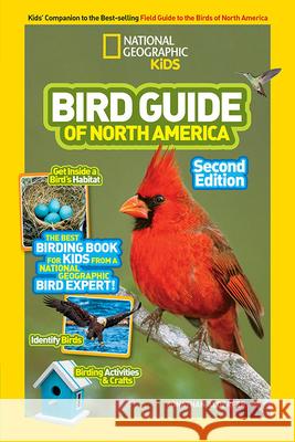 National Geographic Kids Bird Guide of North America, Second Edition Jonathan Alderfer 9781426330735 National Geographic Society