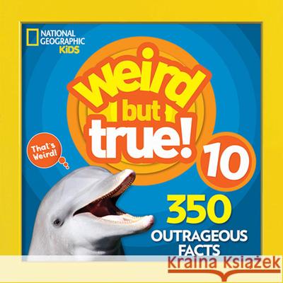 Weird But True 10 National Geographic Kids 9781426331886