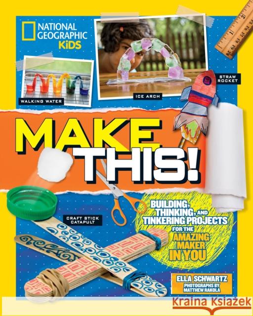 Make This! National Geographic Kids 9781426333248 National Geographic Society