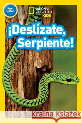 National Geographic Readers: ¡Deslízate, Serpiente! (Pre-Reader) (Spanish Edition) Alinsky, Shelby 9781426333736